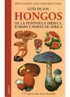 GUIA DE LOS HONGOS DE LA PENINSULA IBERICA, EUROPA Y NORTE DE AFR ICA ...