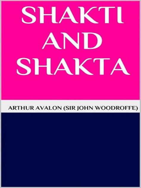 Shakti and shakta eBook : Arthur Avalon (sir John Woodroffe): Amazon.in ...