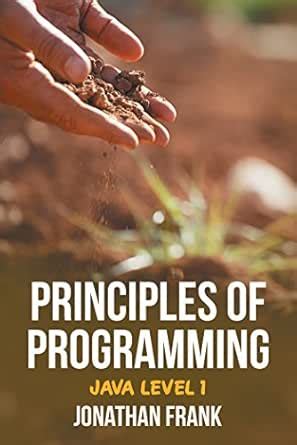Principles of Programming: Java Level 1 eBook : Frank, Jonathan: Amazon ...