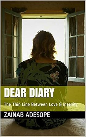 Dear Diary: The Thin Line Between Love & Insanity (Dear Diary: 27th Feb ...