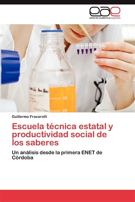 Buy Escuela técnica estatal y productividad social de los saberes: Un ...