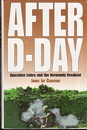 Buy After D-Day: Operation Cobra and the Normandy Breakout (Art of War ...