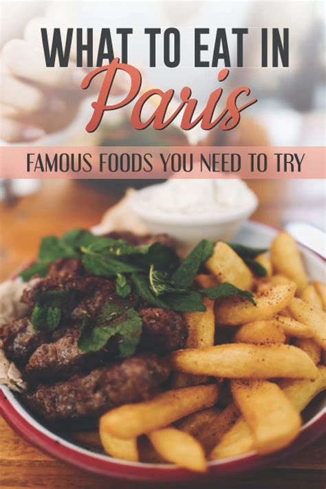 Buy What To Eat In Paris: Famous Foods You Need To Try: French Cuisine ...