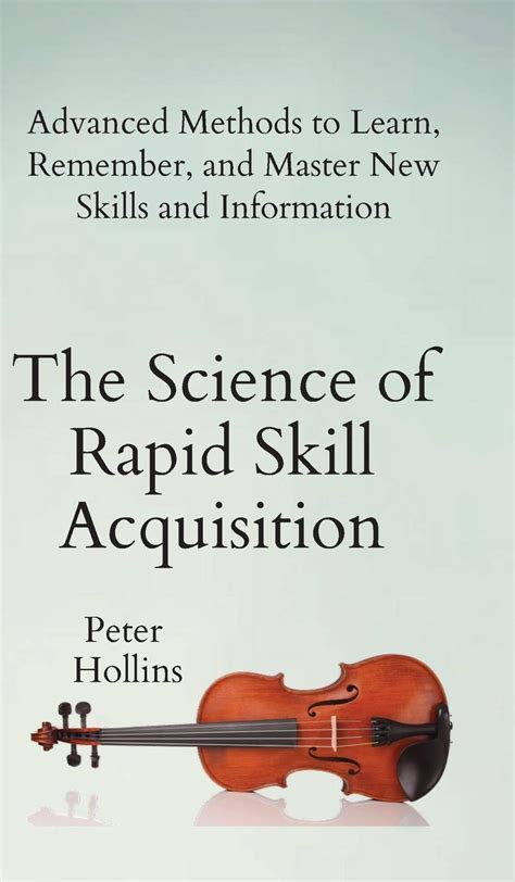 Buy The Science of Rapid Skill Acquisition: Advanced Methods to Learn ...