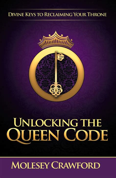 Unlocking The Queen Code: Divine Keys to Reclaiming Your Throne eBook ...