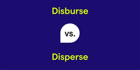 Disburse vs. Disperse: What's the Difference?