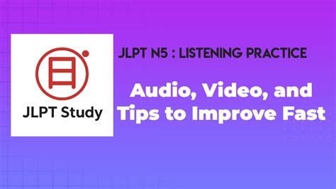 JLPT N5 Listening Practice: Audio, Video, and Tips to Improve Fast