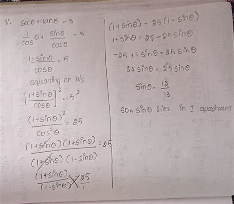 If sec theta+tan theta=5 find the quadrant in which theta lies,find sin ...