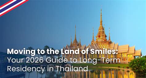 Moving to the Land of Smiles: Your 2026 Guide to Long-Term Residency in Thailand