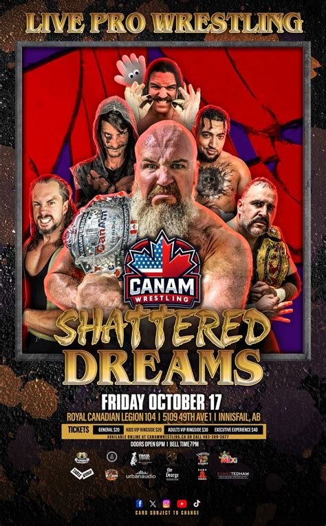 CanAm Wrestling Presents "SHATTERED DREAMS" !!, Royal Canadian Legion ...