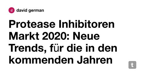 Protease Inhibitoren Markt 2020: Neue Trends, für die in den kommenden ...