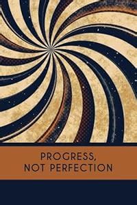 Progress Not Perfection: Recovery Journal, 6x9: Lightly Lined, 160 ...