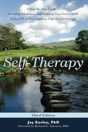Buy Self-Therapy: A Step-by-Step Guide to Creating Wholeness Using IFS ...