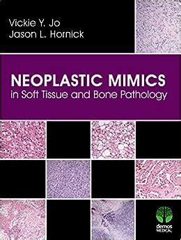 Buy Neoplastic Mimics in Soft Tissue and Bone Pathology (Pathology of ...