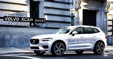 5 Fakta Pantas Tentang Volvo XC60 (2018) - Kini di Malaysia, Harga ...