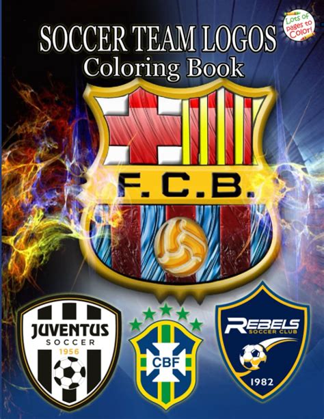 Buy Soccer Team Logos Coloring Book: 50 Awesome Coloring Pages Of The ...