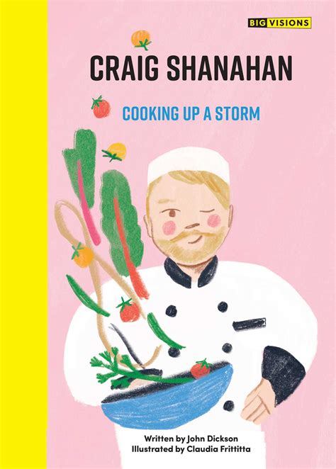 Craig Shanahan: Cooking up a Storm | Book by John Dickson | Official Publisher Page | Simon ...