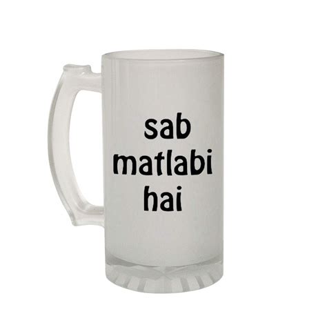 Buy Giftago Sab Matlabi Hai Funny Quote Printed Frosted Beer Mug(500 ml ...