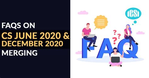 FAQs on CS June 2020 and December 2020 Merging | CA Portal