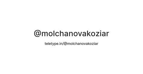 @molchanovakoziar — Teletype