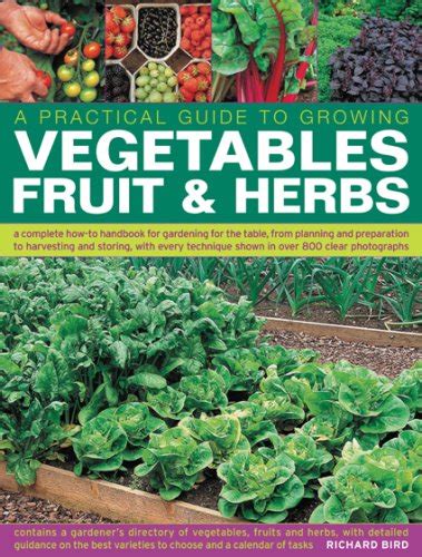 Buy A Practical Guide to Growing Vegetables Fruit & Herbs: A Complete ...