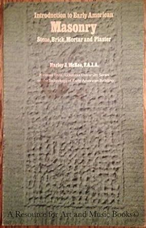 Buy Introduction to Early American Masonry, Stone, Brick, Mortar, and ...