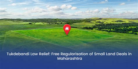 Tukdebandi Law Relief: Free Land Regularisation in Maharashtra | Legal ...