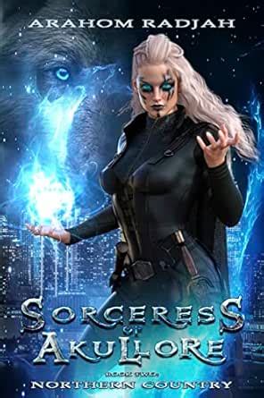 SORCERESS OF AKULLORE - BOOK TWO: NORTHERN COUNTRY eBook : RADJAH ...