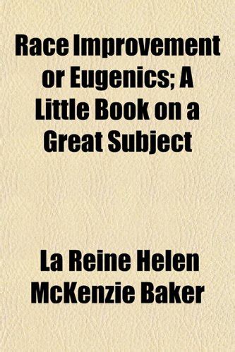 Race Improvement or Eugenics; A Little Book on a Great Subject : Amazon ...