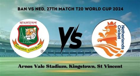 BAN vs NED Dream11 Prediction, Fantasy Stats, Venue Report, Recent ...