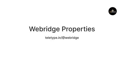Webridge Properties — Teletype