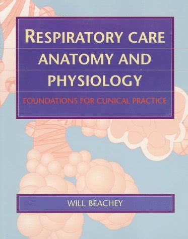 Respiratory Care Anatomy And Physiology Foundations For Clinical ...