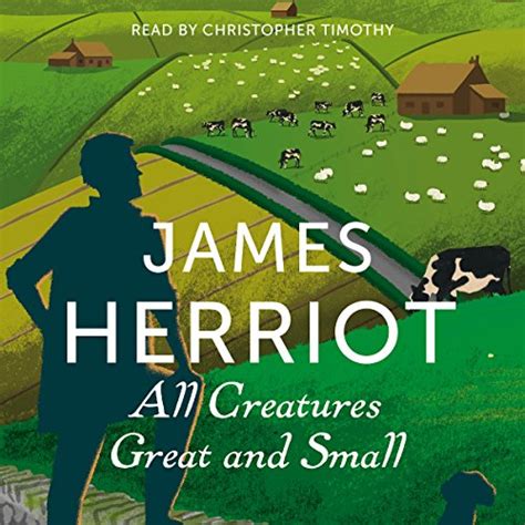 All Creatures Great and Small: The Classic Memoirs of a Yorkshire ...