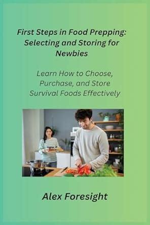 Buy First Steps in Food Prepping: Learn How to Choose, Purchase, and ...
