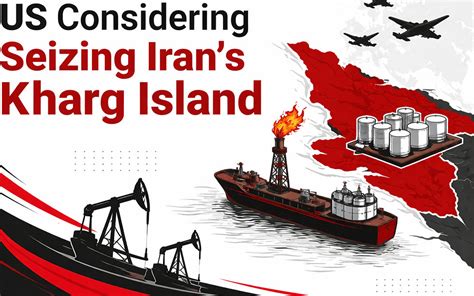 US Considers Seizing Iran’s Kharg Island to Disrupt Oil Exports in 2026 ...