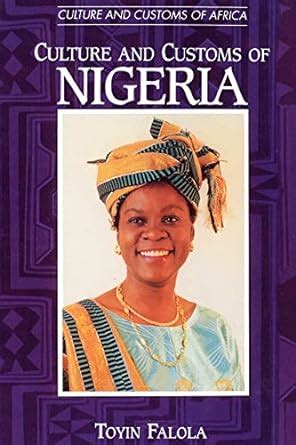 Buy Culture and Customs of Nigeria (Cultures and Customs of the World ...
