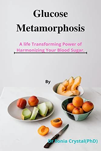 Glucose Metamorphosis: A Life-Transforming Power of Harmonizing Your ...