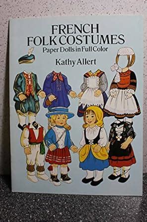 French Folk Costumes Paper Dolls in Full Colour: Paper Dolls in Full ...