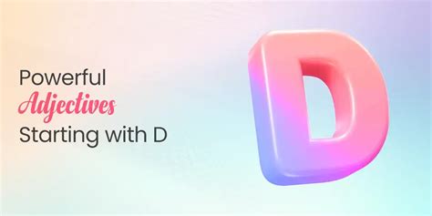 Boost Your Vocabulary with the Adjectives that Start with D