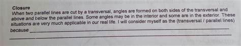 When two parallel lines are cut by a transversal, angles are formed on ...