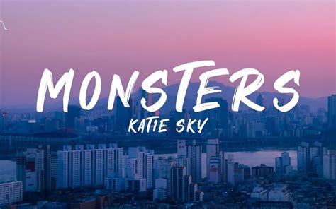 过亿神曲 抖音爆火英文歌 《Monsters》Katie Sky 值得好好听-质量不是芷凉-英文歌-哔哩哔哩视频