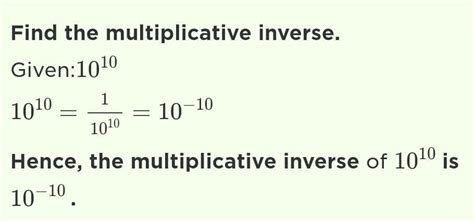 The multiplicative inverse of 10^10 is101/1010^-1010^10 - Brainly.in
