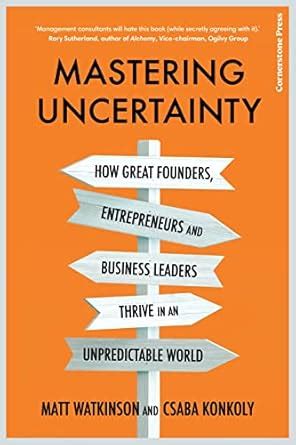 Buy Mastering Uncertainty: How to Thrive in an Unpredictable World Book ...
