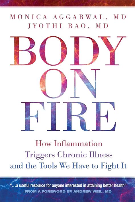 Body on Fire: How Inflammation Triggers Chronic Illness and the Tools ...