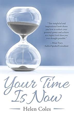 Your Time Is Now : Coles, Helen: Amazon.in: Books