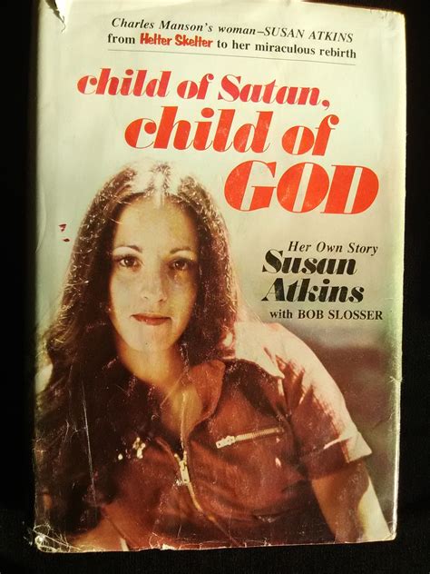 Child of Satan Child of God by Susan Atkins - Her Own Story of Manson ...