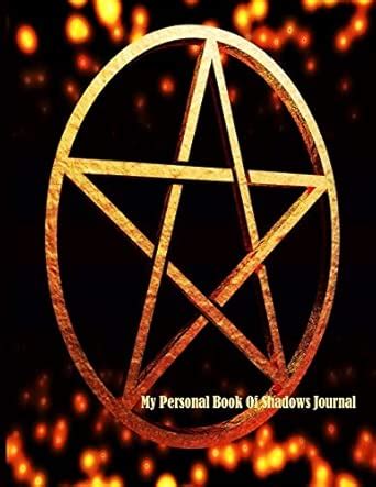 My Personal Book Of Shadows Journal: A Diary for Writing Down Your ...