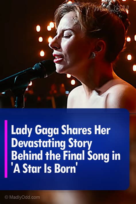 Lady Gaga Shares Her Devastating Story Behind the Final Song in ‘A Star ...