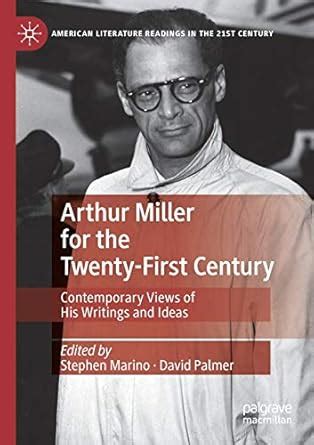 Buy Arthur Miller for the Twenty-First Century: Contemporary Views of ...