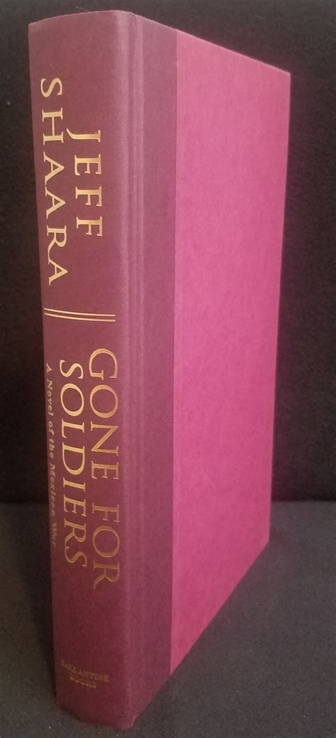 Gone for Soldiers: A Novel of the Mexican War by Shaara, Jeff: As New ...